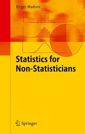 statistics for non statisticians 1st edition birger madsen 3642176550, 978-3642176555