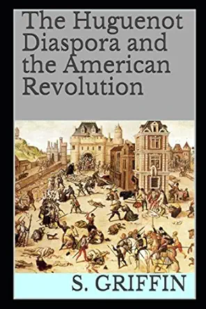 the huguenot diaspora and the american revolution 1st edition s griffin ,u s army command and general staff