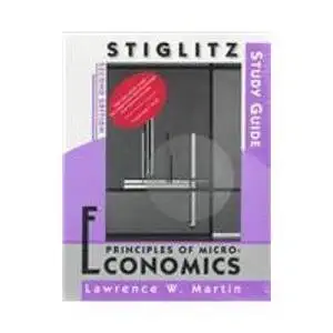 study guide for stiglitzs principles of microeconomics 1st edition lawrence martin 0393969320, 978-0393969320