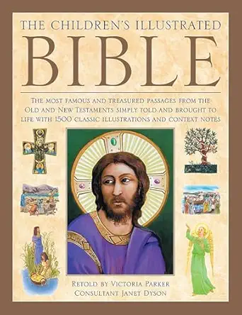 the illustrated childrens bible the most famous and treasured passages from the old and new testaments simply