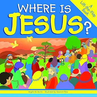 where is jesus a lift the flap book 1st edition angela burrin ,eleonora pace 1593253370, 978-1593253370