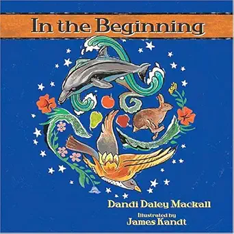 in the beginning 1st edition dandi daley mackall ,james kandt 140030525x, 978-1400305254