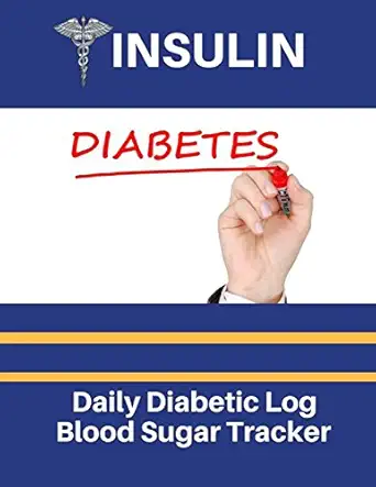 insulin daily diabetic log blood sugar tracker glucose monitoring record log book 120 pages 8 5x11 inch 1st