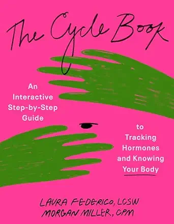 the cycle book an interactive step by step guide to tracking hormones and knowing your body 1st edition laura