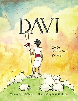 davi the boy with the heart of a king 1st edition seth parks ,jason hodgson 1735875201, 978-1735875200