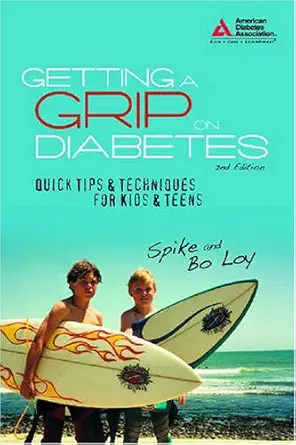 getting a grip on diabetes quick tips and techniques for kids and teens 1st edition spike nasmyth loy ,bo