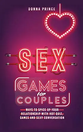 sex games for couples ways to spice up your relationship with hot quiz games and sexy conversation 1st