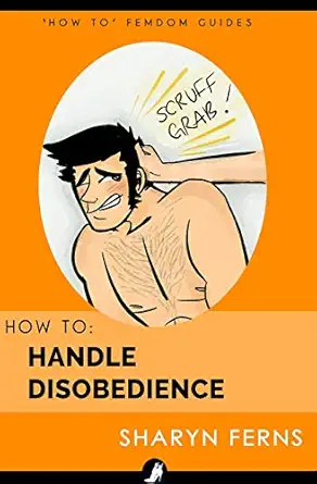 how to handle disobedience for dominant women 1st edition sharyn ferns 1673462510, 978-1673462517