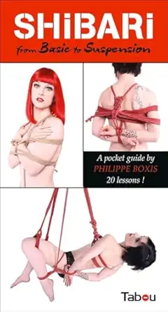 shibari from basic to suspension a pocket guide 20 lessons 1st edition philippe boxis 2363260929,