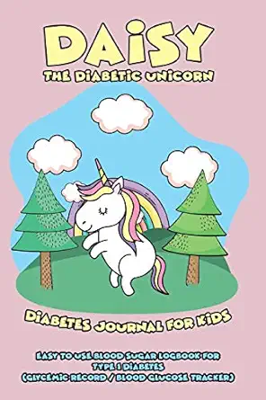 daisy the diabetic unicorn diabetes journal for kids easy to use daily blood sugar logbook for type 1