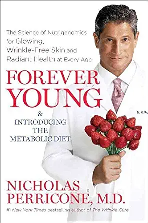 forever young the science of nutrigenomics for glowing wrinkle free skin and radiant health at every age 1st