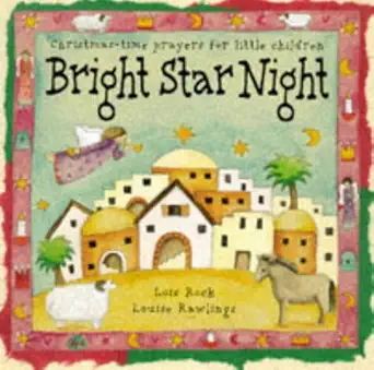 bright star night christmas time prayers for little children 1st edition lois rock ,louise rawlings