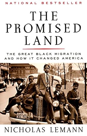 the promised land the great black migration and how it changed america 1st edition nicholas lemann