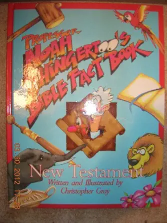 professor noah thingertoos bible fact book new testament 1st edition christopher gray 1564765555,