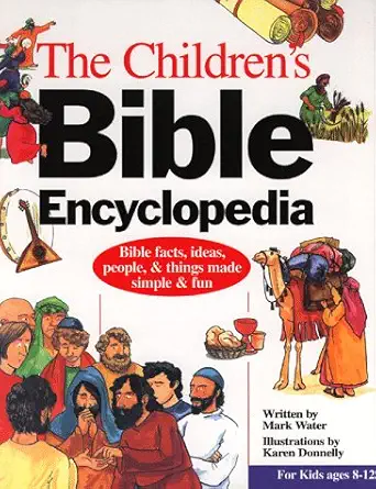 the childrens bible encyclopedia the bible made simple and fun 1st edition mark water ,karen donnelly