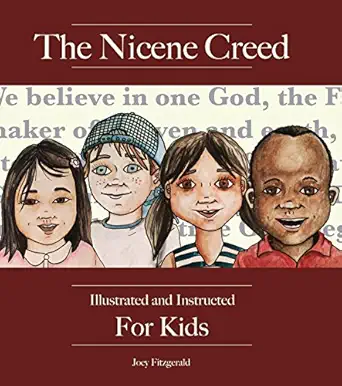 the nicene creed illustrated and instructed for kids 1st edition joey fitzgerald 0986044172, 978-0986044175