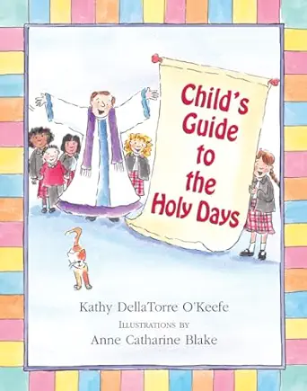 childs guide to the holy days 1st edition kathy dellatorre o\\\\\\\'keefe 080916731x, 978-0809167319