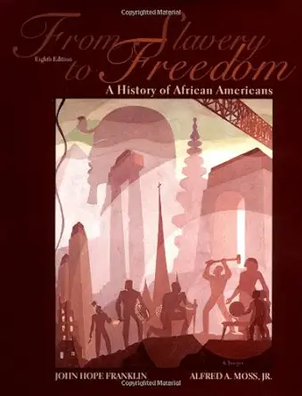 from slavery to freedom a history of african americans 1st edition john hope franklin ,alfred a moss jr