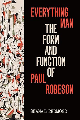everything man the form and function of paul robeson 1st edition shana l redmond 1478006617, 978-1478006619