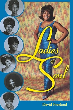 ladies of soul 1st edition david freeland 1578063310, 978-1578063314