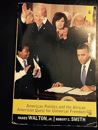 american politics and the african american quest for universal freedom 1st edition hanes walton jr ,robert c