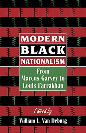 modern black nationalism from marcus garvey to louis farrakhan 1st edition william l van deburg 0814787894,