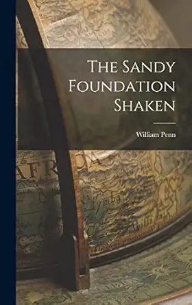 the sandy foundation shaken 1st edition william penn 1015647235, 978-1015647237