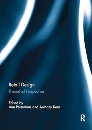 retail design 1st edition ann petermans ,anthony kent 103283725x, 978-1032837253