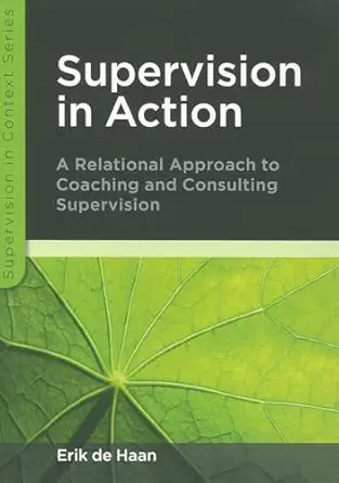 supervision in action a relational approach to coaching and consulting supervision a relational approach to