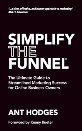 simplify the funnel the ultimate guide to streamlined marketing success for online business owners 1st