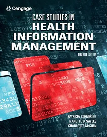 case studies in health information management 1st edition patricia schnering ,nanette sayles ,charlotte