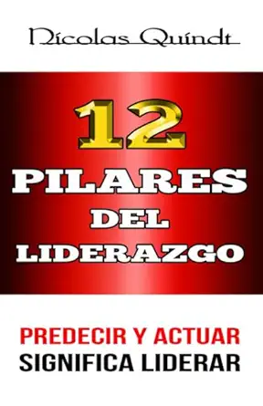12 pilares del liderazgo predecir y actuar significa liderar 1st edition nico quindt 1983190799,