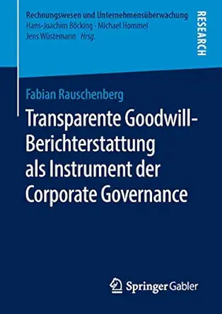 transparente goodwill berichterstattung als instrument der corporate governance 1st edition fabian
