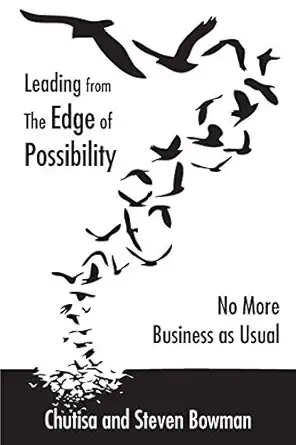 leading from the edge of possibility 1st edition chutisa bowman ,steven bowman 1939261244, 978-1939261243