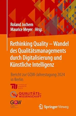 rethinking quality wandel des qualita tsmanagements durch digitalisierung und ka 1/4nstliche intelligenz
