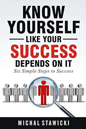 know yourself like your success depends on it 1st edition michal stawicki ,anthony smits 1539046095,