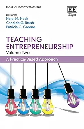 teaching entrepreneurship volume two a practice based approach 1st edition heidi m neck ,candida g brush