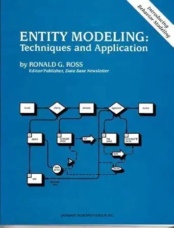 entity modeling techniques and application 1st edition ronald g ross 0941049000, 978-0941049009