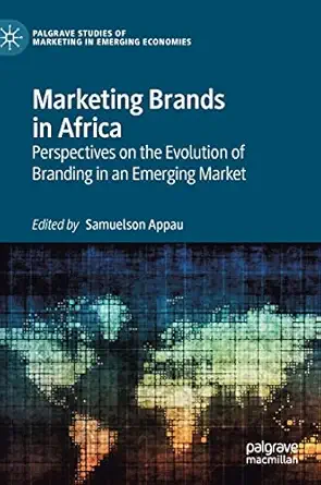 marketing brands in africa perspectives on the evolution of branding in an emerging market 1st edition