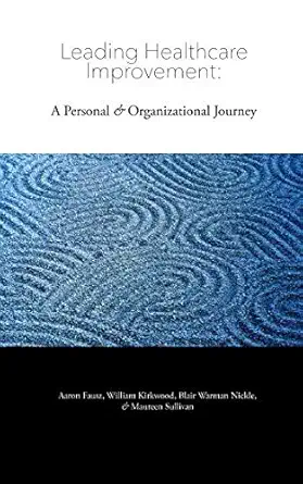 leading healthcare improvement a personal and organizational journey 1st edition aaron fausz ,william