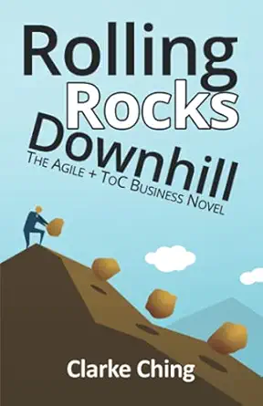 rolling rocks downhill how to ship your software projects on time every time 1st edition clarke ching