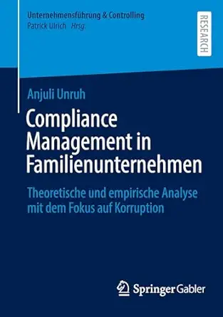compliance management in familienunternehmen theoretische und empirische analyse mit dem fokus auf korruption