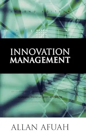 innovation management strategies implementation and profits 1st edition allan afuah 0195142306, 978-0195142303