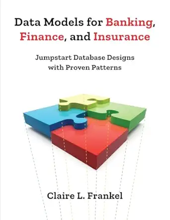 data models for banking finance and insurance jumpstart database designs with proven patterns 1st edition