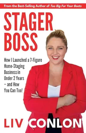 stagerboss how i launched a 7 figure home staging business in under 2 years a and how you can too 1st edition