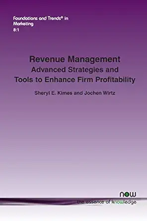 revenue management advanced strategies and tools to enhance firm profitability 1st edition sheryl e kimes