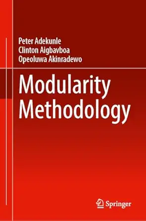 modularity methodology 1st edition peter adekunle ,clinton aigbavboa ,opeoluwa akinradewo 3032129176,