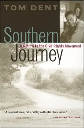southern journey a return to the civil rights movement 1st edition tom dent 0820322911, 978-0820322919