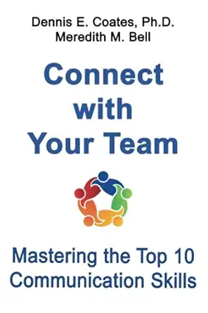 connect with your team mastering the top 10 communication skills 1st edition dennis e coates ,meredith m bell