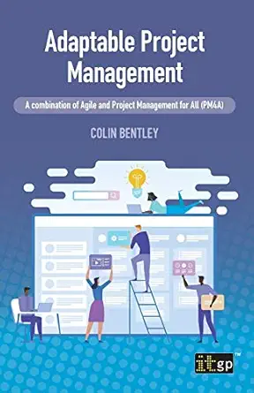 adaptable project management a a combination of agile and project management for all 1st edition colin